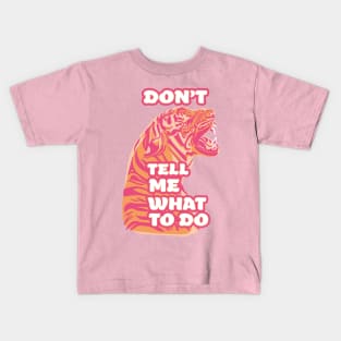 DON'T TELL ME WHAT TO DO Kids T-Shirt